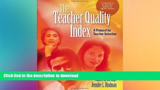 READ BOOK  The Teacher Quality Index: A Protocol for Teacher Selection FULL ONLINE