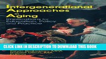 [PDF] Intergenerational Approaches in Aging: Implications for Education, Policy, and Practice