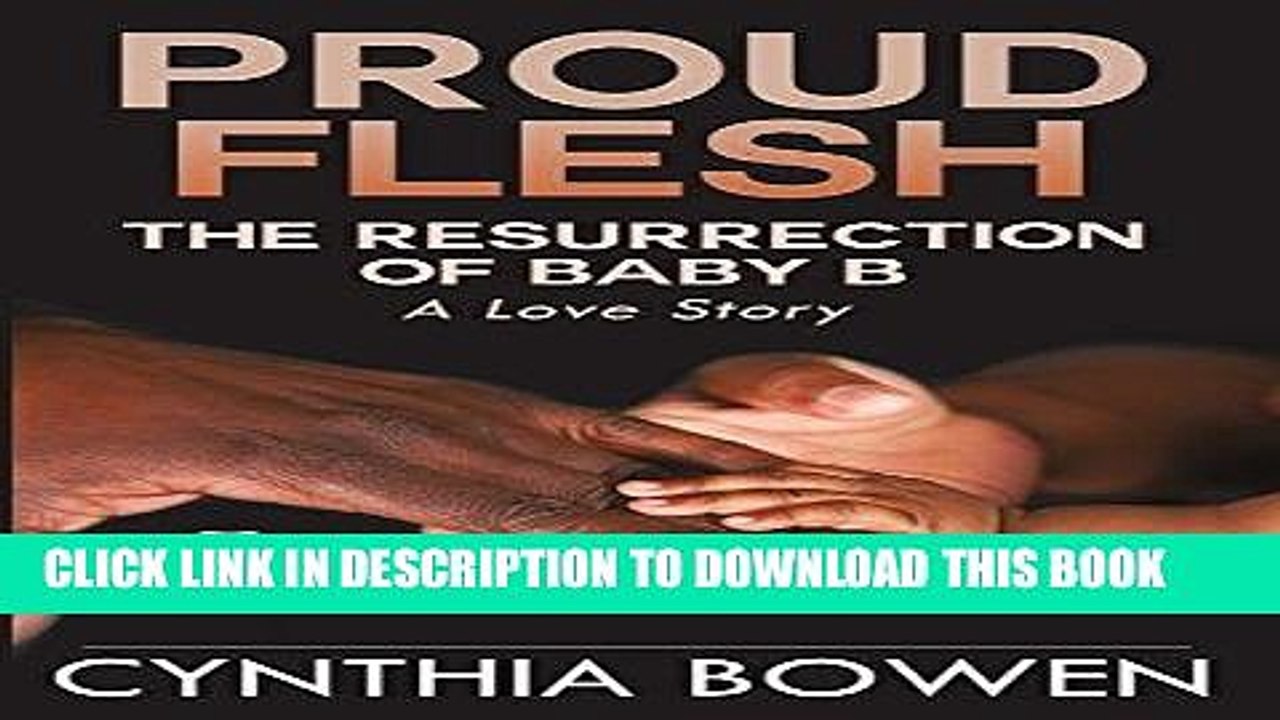 [PDF] Mobi Proud Flesh: The Resurrection of Baby B: A Love Story Full Online