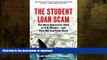 FAVORITE BOOK  The Student Loan Scam: The Most Oppressive Debt in U.S. History and How We Can