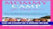 [PDF] Mommy Camp (for Dads too!): Plan the Best Summer EVER for Your Kids WITHOUT Breaking the