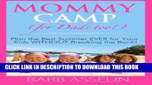 [PDF] Mommy Camp (for Dads too!): Plan the Best Summer EVER for Your Kids WITHOUT Breaking the