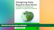 FAVORITE BOOK  Designing Data Reports that Work: A Guide for Creating Data Systems in Schools and