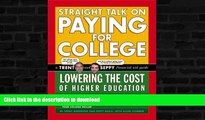 READ BOOK  Straight Talk on Paying for College: Lowering the Cost of Higher Education (Kaplan