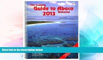 Ebook Best Deals  The Cruising Guide to Abaco, Bahamas: 2013  Most Wanted