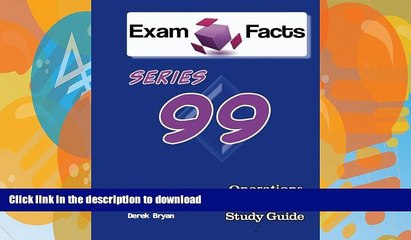 READ BOOK  Exam Facts Series 99 Operations Professional Exam Study Guide: Series 99 Exam Study