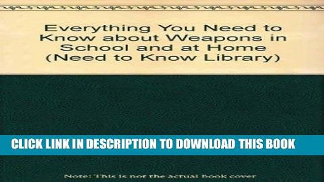 [PDF] FREE Everything You Need to Know about Weapons in School and at Home (Need to Know Library)