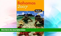 Ebook deals  Fodor s Bahamas 2007 (Fodor s Gold Guides)  Most Wanted