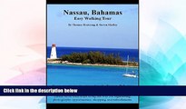 Must Have  Nassau Bahamas Easy Walking Tour: Step by step guide revealing easy-to-access sights