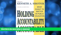 FAVORITE BOOK  Holding Accountability Accountable: What Ought to Matter in Public Education