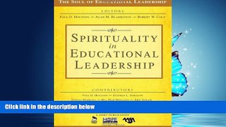 Read Spirituality in Educational Leadership (The Soul of Educational Leadership Series) FullBest