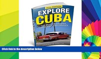 Ebook Best Deals  Cuba: Explore Cuba. The best of Havana, Varadero and ViÃ±ales. (Cuba Travel