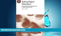 Read Selling Higher Education: Marketing and Advertising America s Colleges and Universities: ASHE
