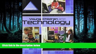 Read Spotlight on Young Children and Technology FreeOnline Ebook