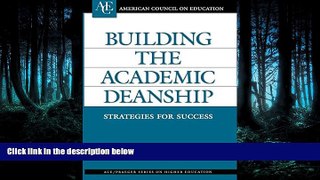 Read Building the Academic Deanship: Strategies for Success (ACE/Praeger Series on Higher