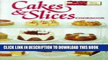 [PDF] FREE Cakes and Slices Cookbook [Download] Full Ebook