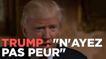 Donald Trump : "N'ayez pas peur"