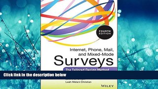 Read Internet, Phone, Mail, and Mixed-Mode Surveys: The Tailored Design Method FreeBest Ebook