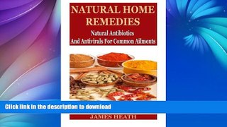 FAVORITE BOOK  Natural Home Remedies: Natural Antibiotics And Antivirals For Common Ailments