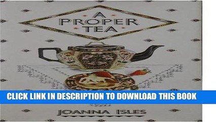 [PDF] FREE Proper Tea: An English Collection of Recipes and Anecdotes [Read] Full Ebook