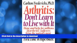 FAVORITE BOOK  Arthritis: Don t Learn to Live with It FULL ONLINE