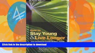 FAVORITE BOOK  How To Stay Young and Live Longer  PDF ONLINE