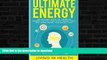 READ BOOK  Energy: Ultimate Energy: 88 Natural Ways To Increase Energy So You Can Stop Being