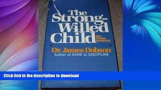 FAVORITE BOOK  THE STRONG-WILLED CHILD - Birth through Adolescence FULL ONLINE