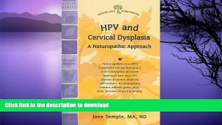 READ  HPV and Cervical Dysplasia: A Naturopathic Approach (Woodland Health Series) FULL ONLINE