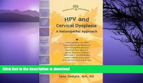READ  HPV and Cervical Dysplasia: A Naturopathic Approach (Woodland Health Series) FULL ONLINE