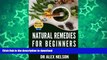 READ BOOK  Natural Remedies For Beginners: How To Protect, Cure And Beautify Yourself Without