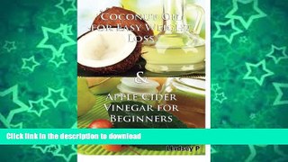 FAVORITE BOOK  Coconut Oil For Easy Weight Loss   Apple Cider Vinegar For Beginners FULL ONLINE