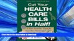 GET PDF  Jerry Baker s Cut Your Health Care Bills in Half!: 1,339 Terrific Tips   Surefire