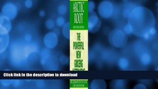 GET PDF  Arctic Root (Rhodiola Rosea) : The Powerful New Ginseng Alternative  PDF ONLINE