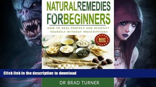 GET PDF  Natural Remedies For Beginners: How To Heal Protect and Beautify Yourself Without