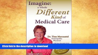 FAVORITE BOOK  Imagine: A Whole Different Kind of Medical Care  GET PDF