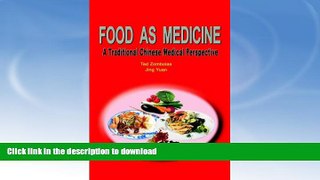 EBOOK ONLINE  Food as Medicine: A Traditional Chinese Medical Perspective  BOOK ONLINE