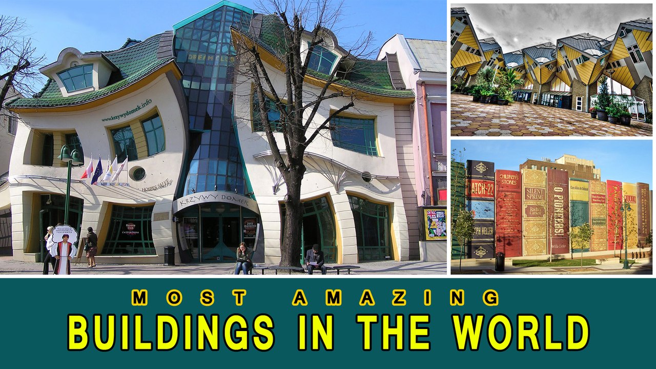 Most Amazing Buildings In The World