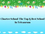 Charter School-Top Schools In Trivandrum|Best Schools In Trivandrum