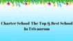 Charter School-Top Schools In Trivandrum|Best Schools In Trivandrum