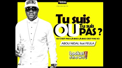 Abou Nidal feat Feula - Tu suis ou tu suis pas
