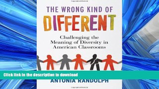 FAVORITE BOOK  The Wrong Kind of Different: Challenging the Meaning of Diversity in American