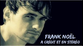 Frank Noël - A crédit et en stéréo