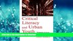 EBOOK ONLINE  Critical Literacy and Urban Youth: Pedagogies of Access, Dissent, and Liberation