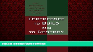 Buy book  Fortresses to Build and to Destroy: How I Recovered from Fatness and Rebuilt my Life