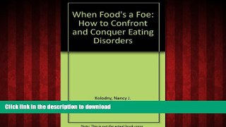 liberty book  When Food s a Foe: How to Confront and Conquer Eating Disorders online