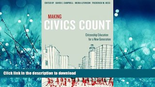 FAVORITE BOOK  Making Civics Count: Citizenship Education for a New Generation FULL ONLINE