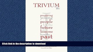 EBOOK ONLINE  Trivium 21c: Preparing Young People for the Future with Lessons From the Past FULL