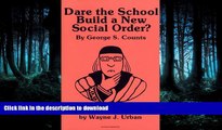 EBOOK ONLINE  Dare the School Build a New Social Order? (Arcturus Paperbacks, No. AB 143)  PDF