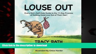 Read book  Louse Out: Every Kid s Self-Help Guide to the 11-Day Process of Getting Head Lice Out